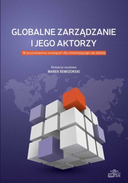 Группа авторов - Globalne zarządzanie i jego aktorzy