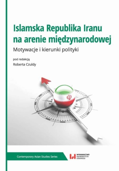 Группа авторов - Islamska Republika Iranu na arenie międzynarodowej