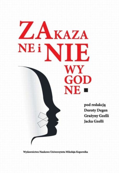 

Zakazane i niewygodne. Ograniczanie wolności słowa od XIX do XX wieku