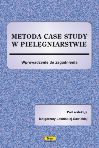 Группа авторов - Metoda case study w pielęgniarstwie