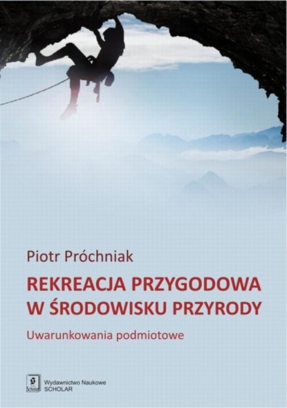 Piotr Próchniak - Rekreacja przygodowa w środowisku przyrody