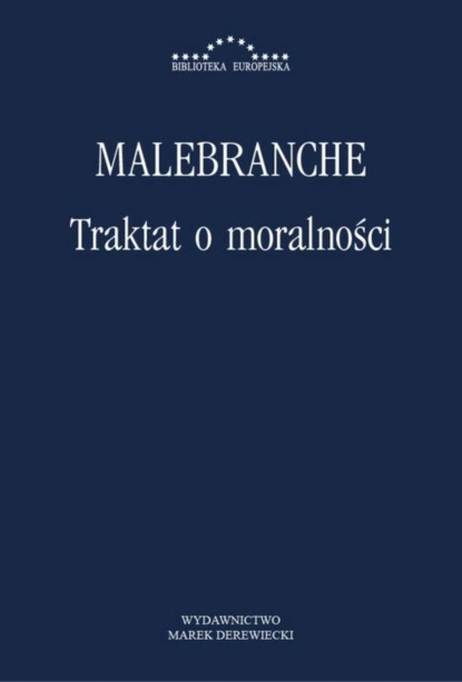 Nicolas Malebranche - Traktat o moralności