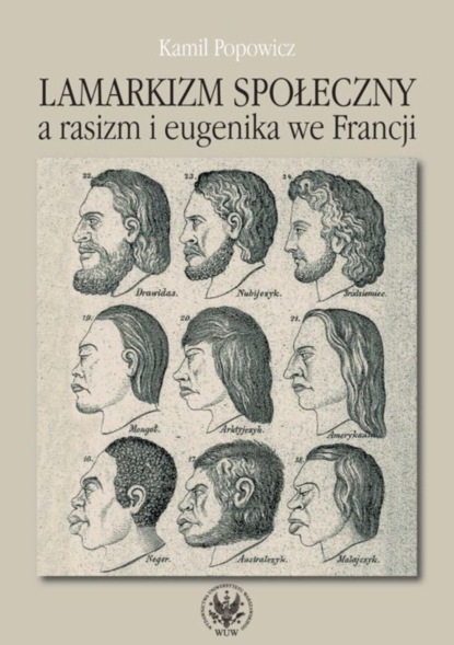 Kamil Popowicz - Lamarkizm społeczny a rasizm i eugenika we Francji