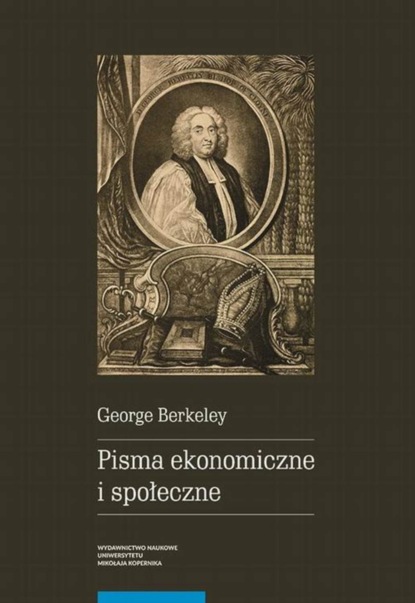 George Berkeley - Pisma ekonomiczne i społeczne