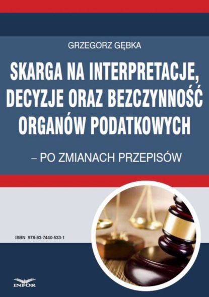 Grzegorz Gębka - Skarga na interpretacje decyzje oraz bezczynność organów  podatkowych