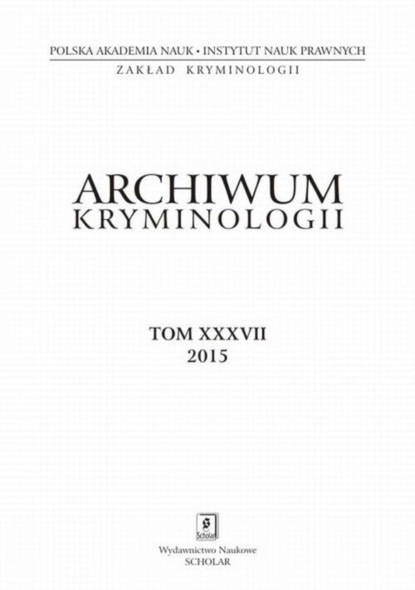 

Archiwum Kryminologii, tom XXXVII 2015