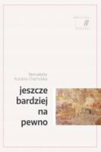 Bernadetta Kuczera-Chachulska — Jeszcze bardziej na pewno