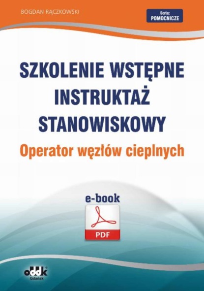 Bogdan Rączkowski - Szkolenie wstępne Instruktaż stanowiskowy Operator węzłów cieplnych