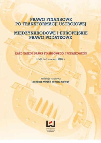 Группа авторов - Prawo finansowe po transformacji ustrojowej. Międzynarodowe i europejskie prawo podatkowe