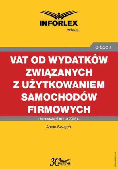 Aneta Szwęch - VAT od wydatków związanych z użytkowaniem samochodów firmowych