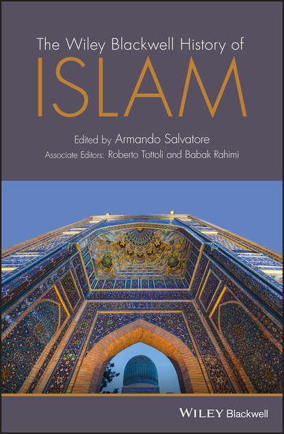 The Wiley Blackwell History of Islam - Armando  Salvatore