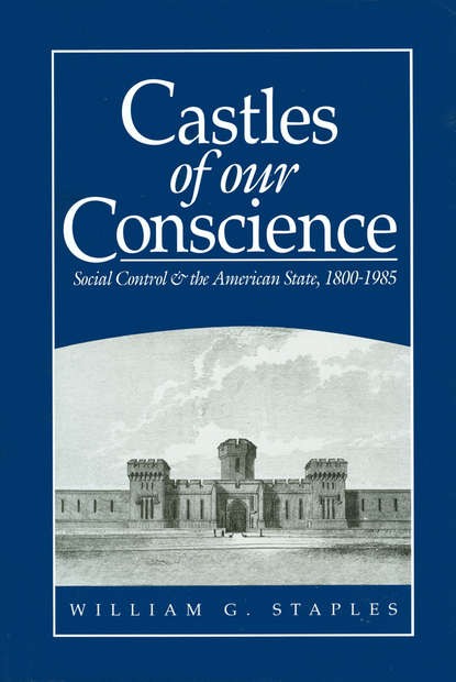 William Staples G. - Castles of our Conscience
