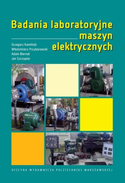 Adam Biernat - Badania laboratoryjne maszyn elektrycznych