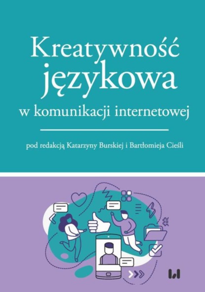 Группа авторов - Kreatywność językowa w komunikacji internetowej