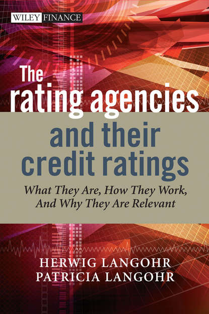 Herwig  Langohr - The Rating Agencies and Their Credit Ratings