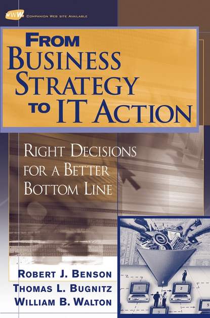 From Business Strategy to IT Action (Tom  Bugnitz). 