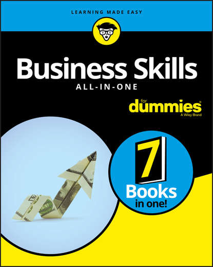 Группа авторов - Business Skills All-in-One For Dummies