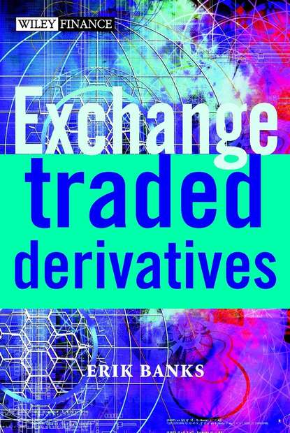 Exchange-Traded Derivatives (Группа авторов). 