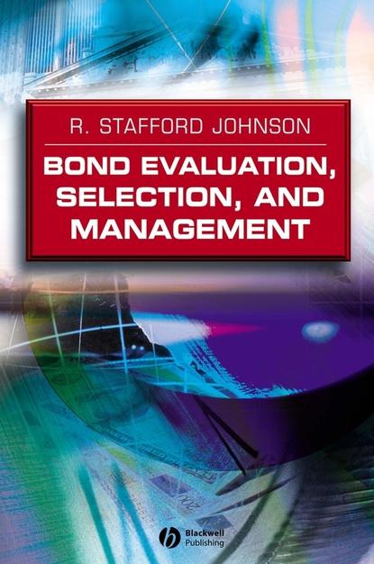 Bond Evaluation, Selection, and Management - Группа авторов