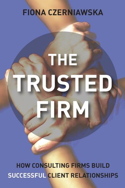 Группа авторов - The Trusted Firm