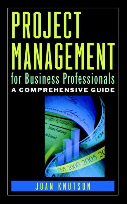 Группа авторов - Project Management for Business Professionals