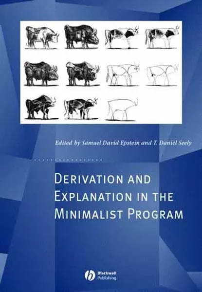 Обложка книги Derivation and Explanation in the Minimalist Program, Samuel  Epstein