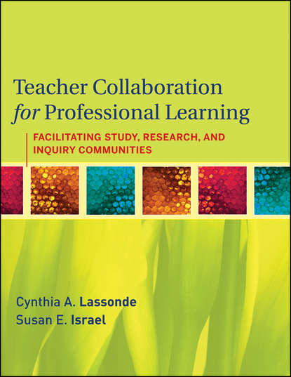 Teacher Collaboration for Professional Learning (Susan Israel E.). 