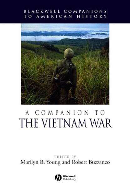 A Companion to the Vietnam War (Robert  Buzzanco). 
