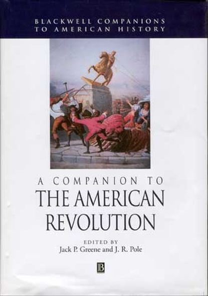 J. Pole R. - A Companion to the American Revolution
