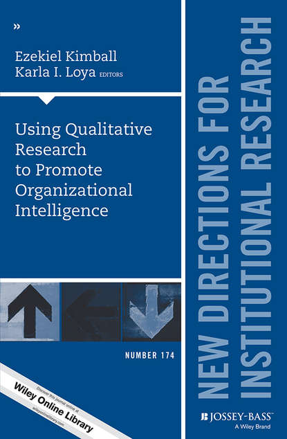 Using Qualitative Research to Promote Organizational Intelligence (Ezekiel  Kimball). 