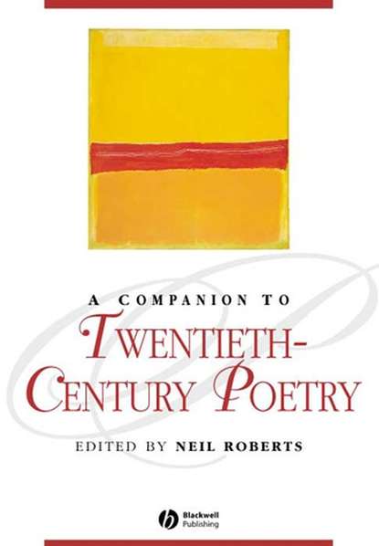 A Companion to Twentieth-Century Poetry - Группа авторов