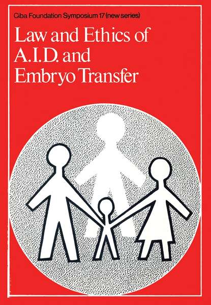 CIBA Foundation Symposium - Law and Ethics of AID and Embryo Transfer