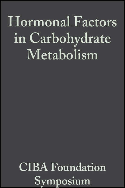 CIBA Foundation Symposium - Hormonal Factors in Carbohydrate Metabolism, Volume 6