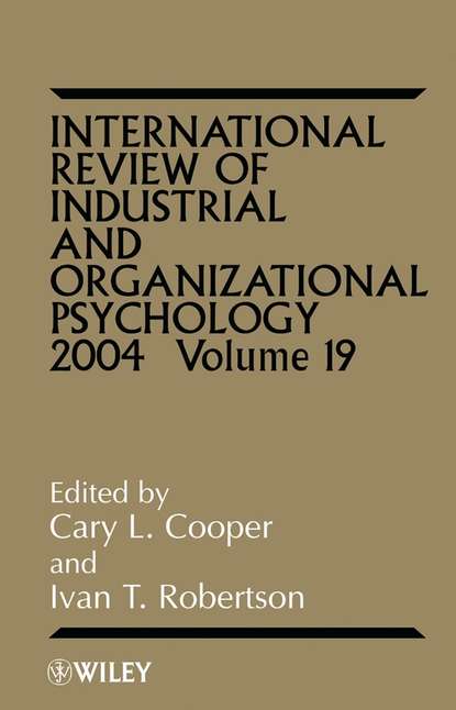 International Review of Industrial and Organizational Psychology, 2004 Volume 19 (Cary L. Cooper). 