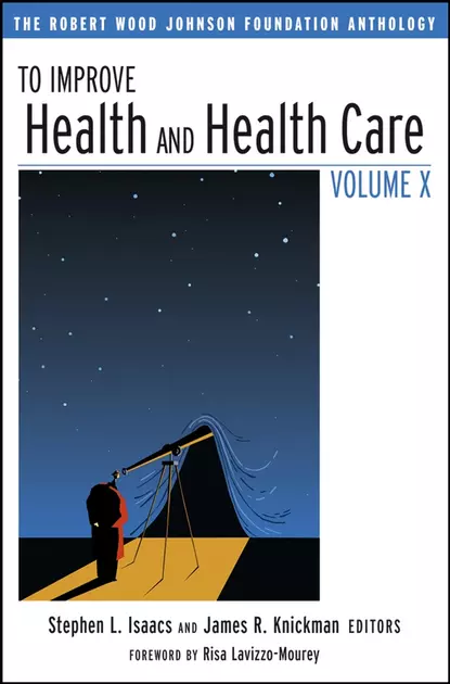 Обложка книги To Improve Health and Health Care Volume X, Risa Lavizzo-Mourey