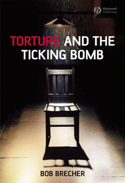 Группа авторов - Torture and the Ticking Bomb