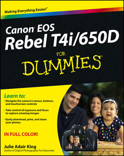 Julie Adair King - Canon EOS Rebel T4i/650D For Dummies