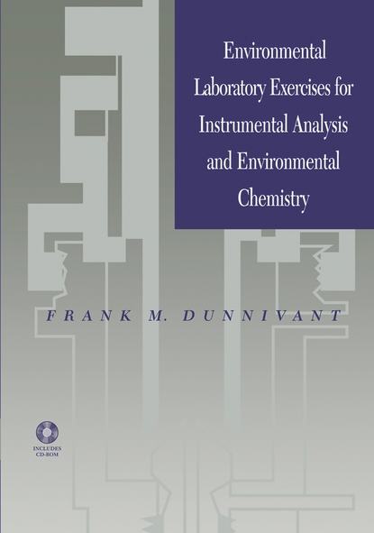 Environmental Laboratory Exercises for Instrumental Analysis and Environmental Chemistry (Группа авторов). 