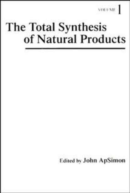 The Total Synthesis of Natural Products - Группа авторов