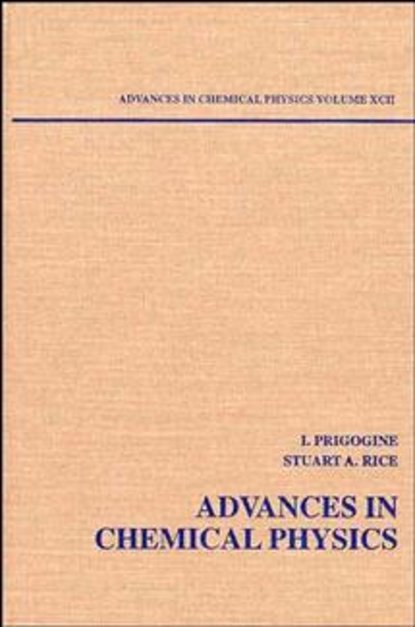 Advances in Chemical Physics. Volume 92 - Ilya  Prigogine
