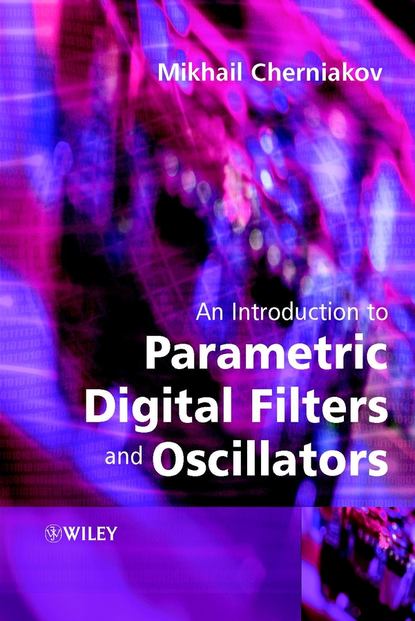 Группа авторов - An Introduction to Parametric Digital Filters and Oscillators