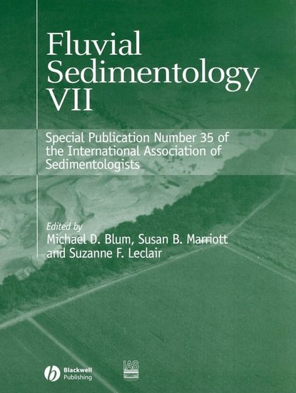 Fluvial Sedimentology VII (Special Publication 35 of the IAS)