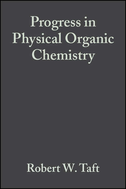 Progress in Physical Organic Chemistry - Robert Taft W.