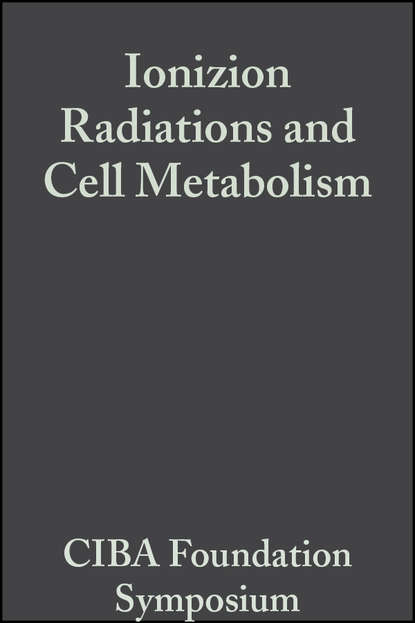 CIBA Foundation Symposium - Ionizion Radiations and Cell Metabolism