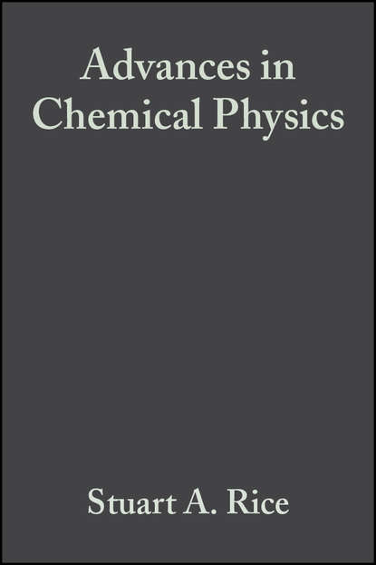 Stuart A. Rice - Advances in Chemical Physics. Volume 136