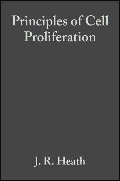 Обложка книги Principles of Cell Proliferation, J. Heath R.