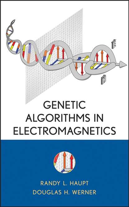 Randy L. Haupt - Genetic Algorithms in Electromagnetics