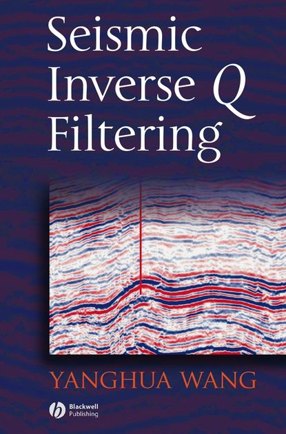 Yanghua  Wang - Seismic Inverse Q Filtering