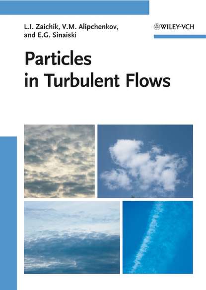 Particles in Turbulent Flows - Leonid Zaichik I.