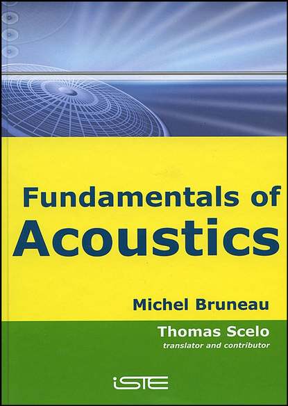 Fundamentals of Acoustics (Michel  Bruneau). 